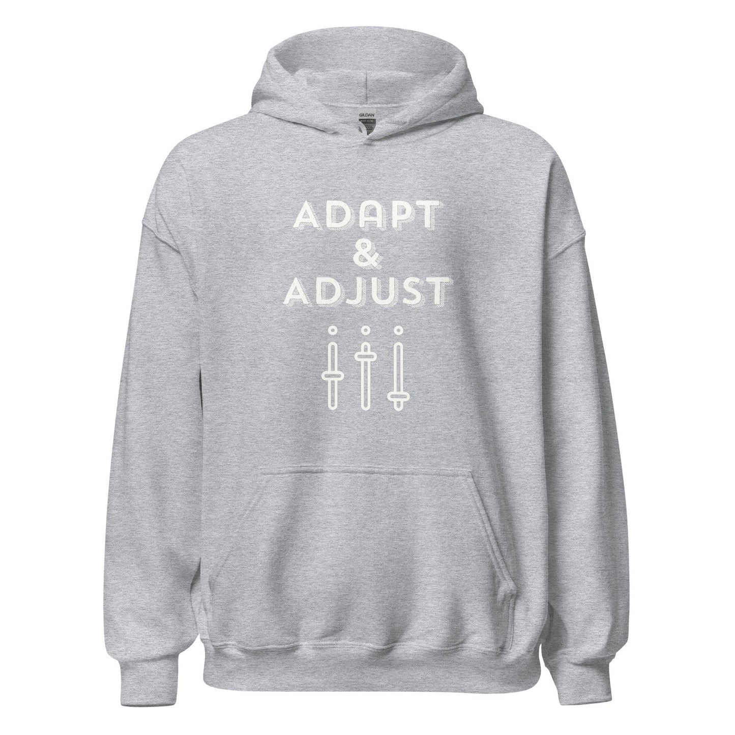 Adapt & Adjust unisex Hoodie - Drivestar Clothing