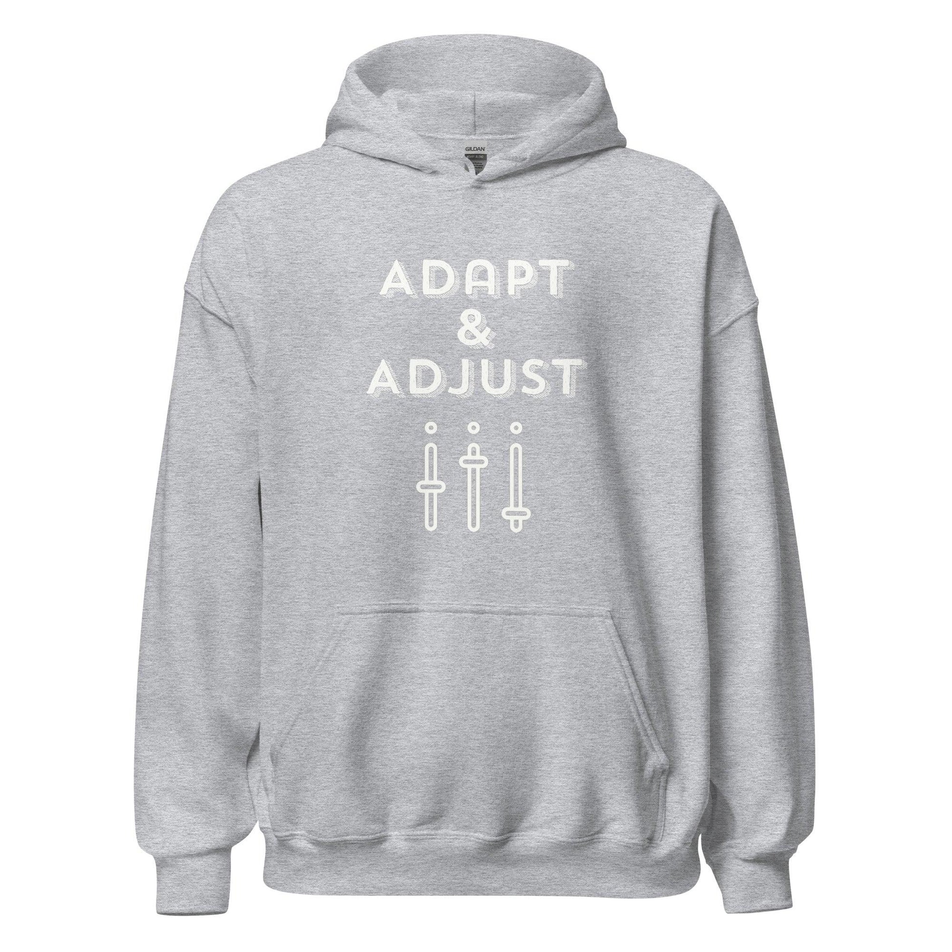 Adapt & Adjust unisex Hoodie - Drivestar Clothing