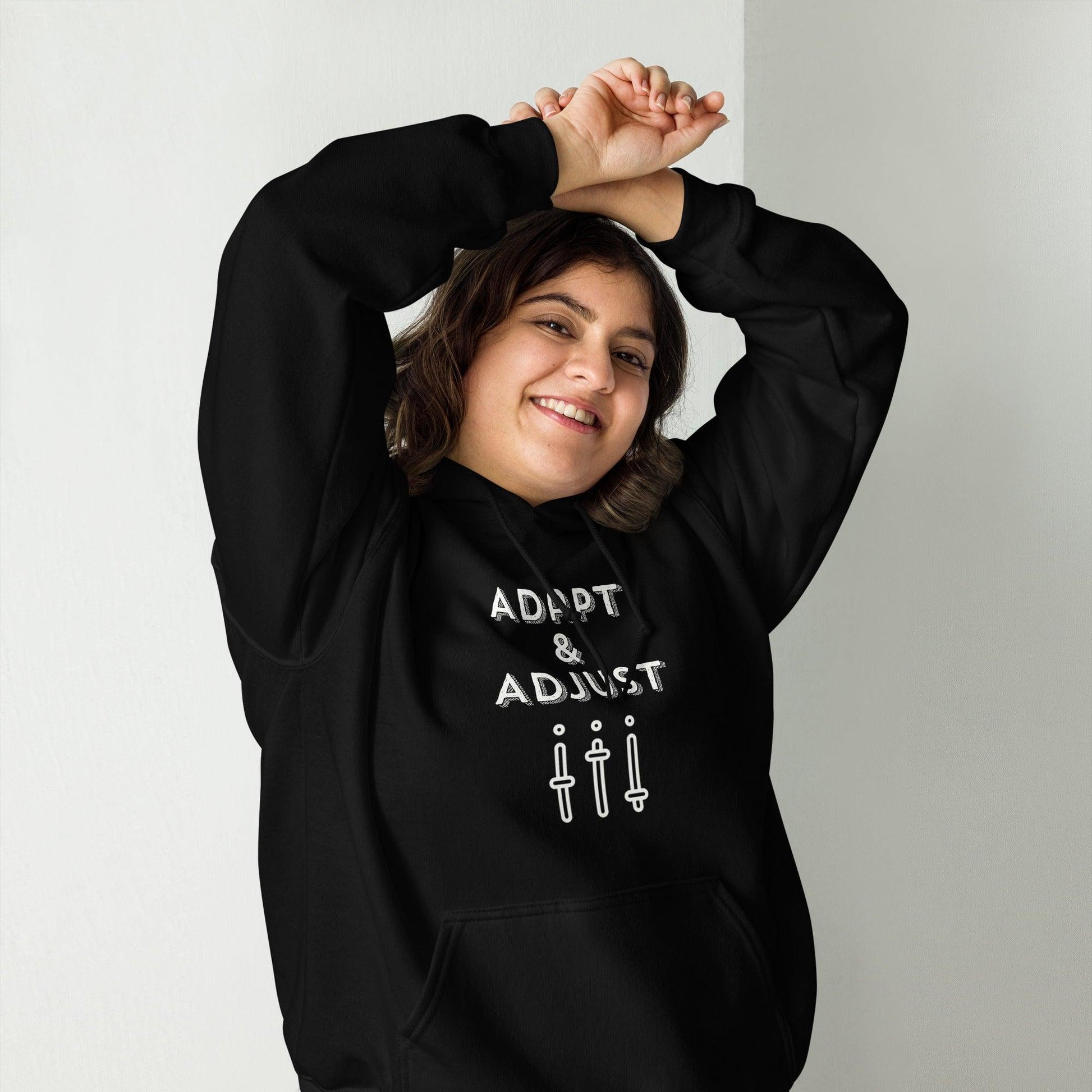 Adapt & Adjust unisex Hoodie - Drivestar Clothing